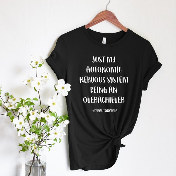 Dysautonomia Awareness gifts, Funny dysautonomia t-shirt for women, EDS and POTS awareness clothing, Invisible illness shirt