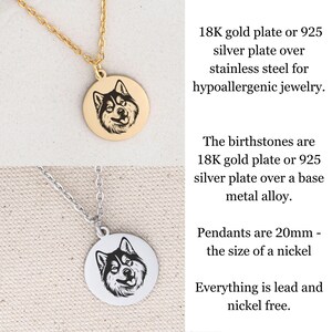 May include: Two necklaces with round pendants featuring a black and white husky dog silhouette. The pendants are 20mm in diameter, the size of a nickel. The necklaces are made of stainless steel with 18K gold or 925 silver plating. The birthstones are also 18K gold or 925 silver plated. The jewelry is lead and nickel free.