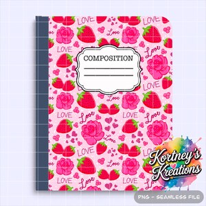 May include: A composition notebook with a pink cover featuring a pattern of strawberries, roses, and hearts. The word "Love" is repeated throughout the design. The notebook has a white label that says "COMPOSITION".