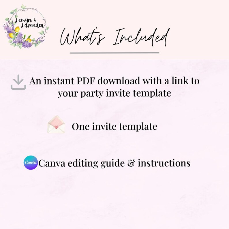 May include: A light pink graphic with the text "What's Included" and a floral wreath logo. The image lists an instant PDF download, one invite template, and a Canva editing guide.