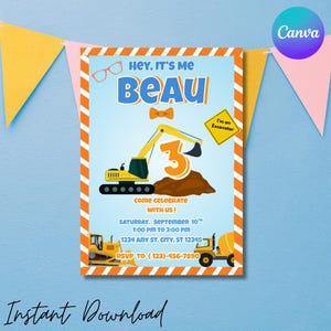 May include: A birthday party invitation with a construction theme. The invitation features the name "Beau" in blue, a yellow excavator, and the number 3. The text includes party details and RSVP information. The words "Instant Download" are at the bottom.