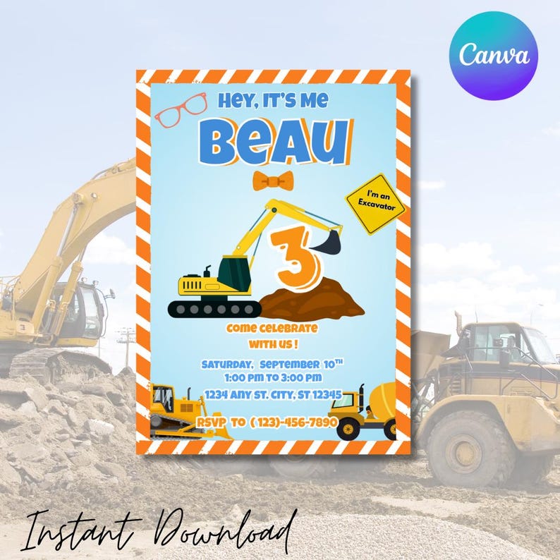 May include: A blue and orange birthday invitation with the text "Hey, It's Me Beau" and a graphic of a yellow excavator. The invitation includes party details: date, time, location, and RSVP information. The words "Instant Download" are at the bottom.