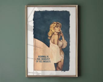 May include: Framed art print featuring a vintage-style illustration of a woman smoking a cigarette. The artwork has a blue background and the text "NORMAL IS THE CRUELEST OF ALL INSULTS". The print is in a gold frame.