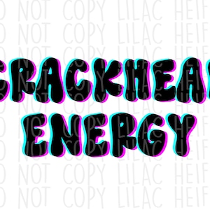 CrackHead Energy Multi | PNG | Digital Design