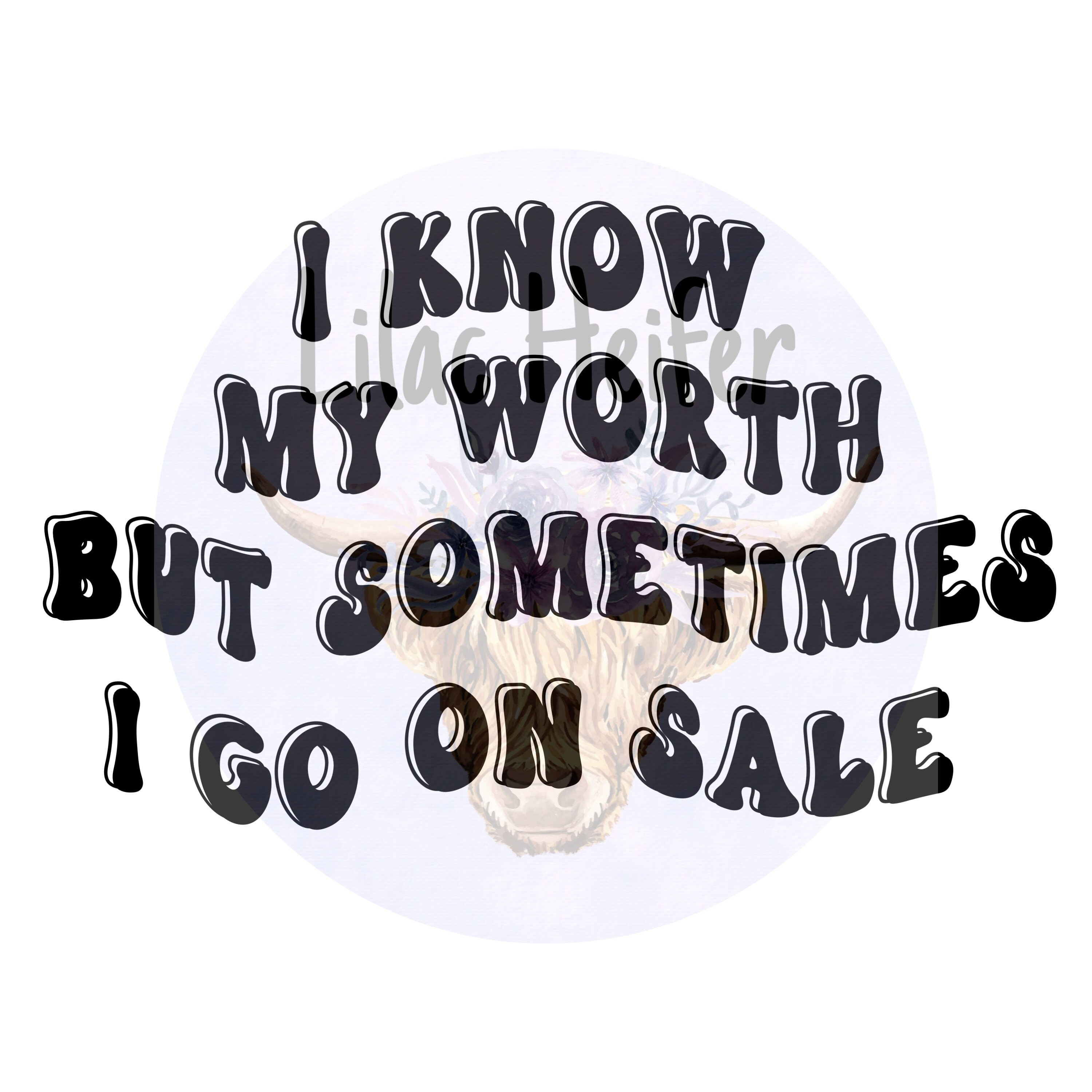 I Know My Worth but Sometimes Im on Sale | PNG SVG | Digital