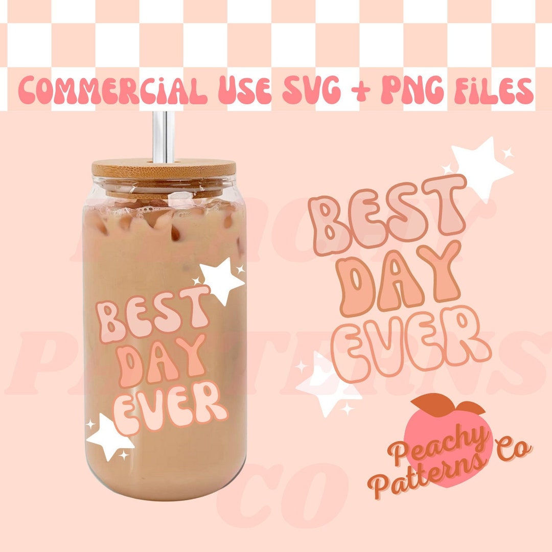 Best Day Ever SVG PNG File Cutting Files Cup Design Shirt Etsy