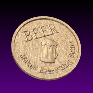 Beer Makes Everything Better 3D Digital .STL File for CNC - Aspire and Vectric Formats Included