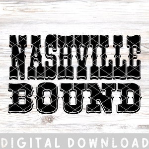 Nashville Bound | Nashville | Country Music | | Digital Download | CUT File | SVG | PNG | Cricut | Personalize Any Gift