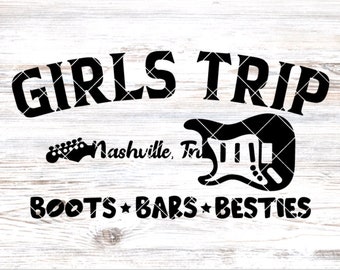 Nashville Tn Girls Trip - | Nashville | Country Music | | Digital Download | CUT File | PNG | Cricut | Personalize Any Gift