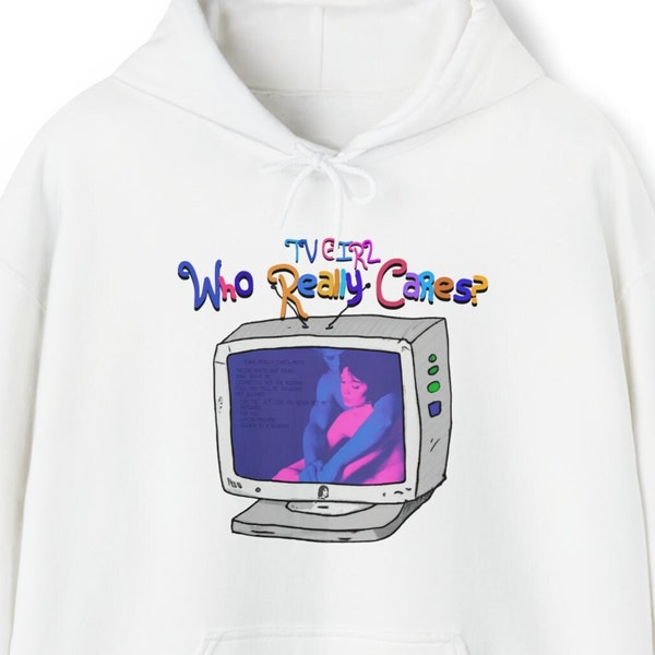 TV Girl Hoodie Who Really Cares Album TV Girl Merch Who Really Cares Album