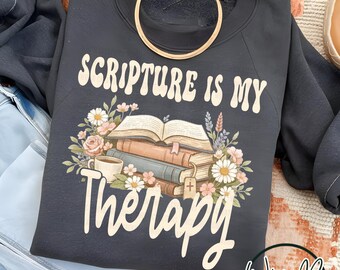 Scripture Is My Therapy PNG – Christian Shirt Design, Faith Based Floral Bible Graphic, Christian Quote Digital Download