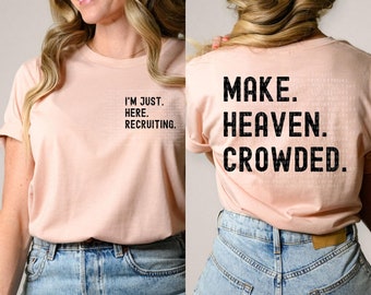 Make Heaven Crowded PNG, Christian T-Shirt Design (Digital Download)