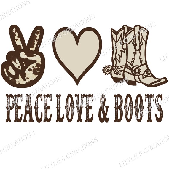 Peace Love Boots PNG Etsy