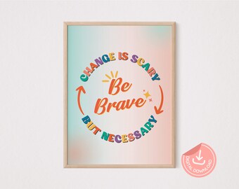 Motivations-Poster Mentale Gesundheit: Be Brave Wandkunst (Digitaler Download)