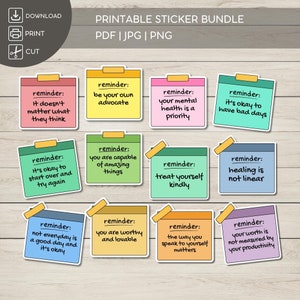 May include: A set of 10 printable stickers with positive affirmations. Each sticker is a different colour and features a reminder message in black handwriting. The messages include "It's okay to have bad days", "You are capable of amazing things", and "Your worth is not measured by your productivity".