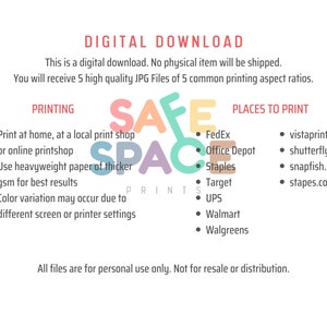 May include: Digital download of a printable "Safe Space" sign with a colorful key design. The sign includes a list of places to print the design, including online and in-store options.