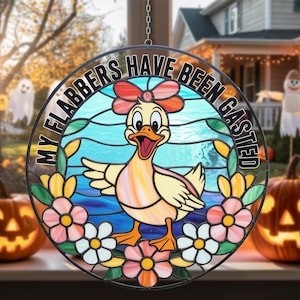 Funny Duck Stained Glass Suncatcher – “My Flabbers Have Been Gasted” Window Decor – Cute Whimsical Farmhouse Gift for Animal Lovers