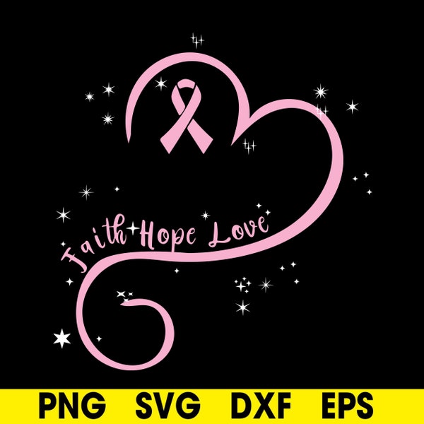 Faith Hope Love svg, Pink Heart svg, Breast Cancer svg, Pink Ribbon svg, Pink Cancer svg, Cancer Awareness svg,dxf,eps,png, Instant Download