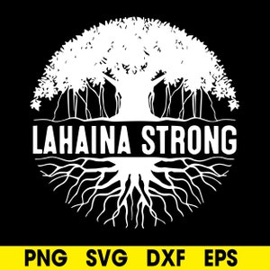 Lahaina Strong svg, Maui Strong svg, Banyan tree SVG, Maui Wildfire Relief svg, DXF, PNG, Eps, Cricut svg-bestanden, Instant Download