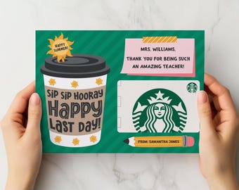 May include: Green and yellow card with a coffee cup and a Starbucks gift card. The card says "Sip Sip Hookay Happy Last Day!" and "Mrs. Williams, Thank you for being such an amazing teacher!"  The gift card is from Samantha Jones.