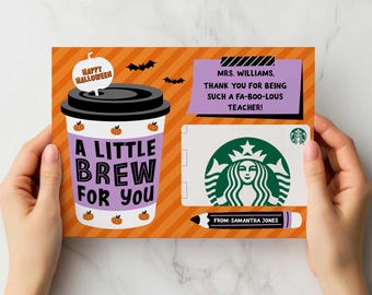May include: A Halloween-themed gift card for a coffee shop. The card features a purple coffee cup with the text "A Little Brew For You" and a Starbucks logo. The card is addressed to Mrs. Williams and says "Thank you for being such a fa-boo-lous teacher!" from Samantha Jones.