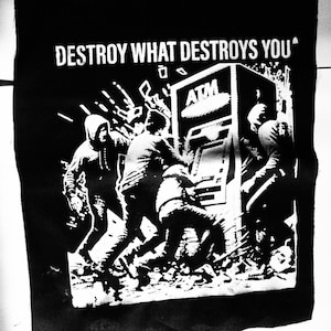 Destroy What Destroys You BACK Patch - zerschmetterte Geldautomaten gegen kapitalistische Riot Sabotage