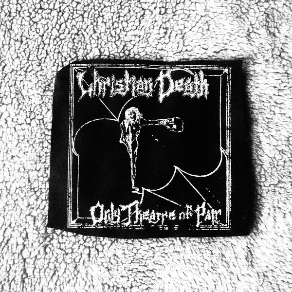 Christian Death Only Theatre of Pain Patch