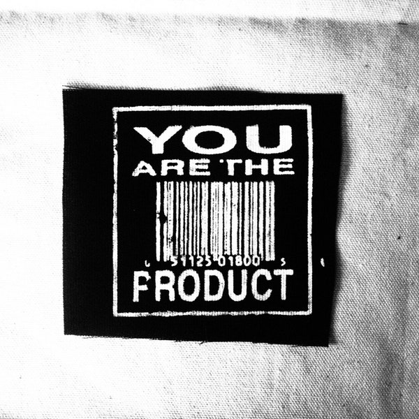 You Are the Product Patch