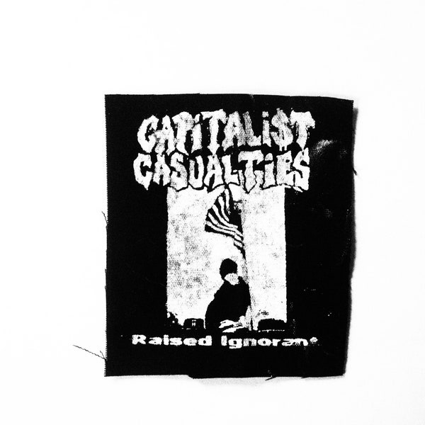 Capitalist Casualties "Raised Ignorant" Band Patch