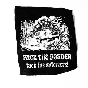 F*ck the Border Patch - Voiture de police incendiée d'une patrouille frontalière anti-ICE