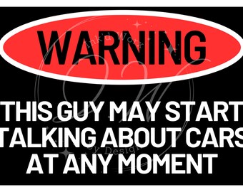 Umoristico Attenzione Car Guys e Gear Heads Talk about cars PNG