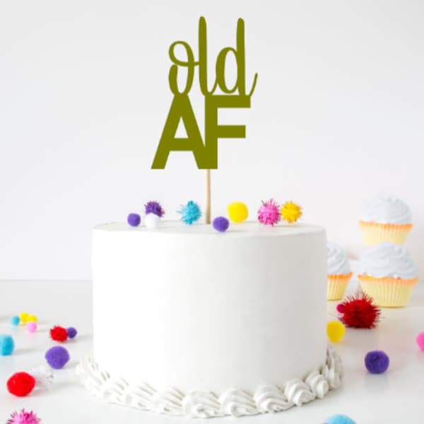 Old As F*ck Cake Topper, Funny Birthday Cake Topper SVG, Cake Topper SVG Bundle