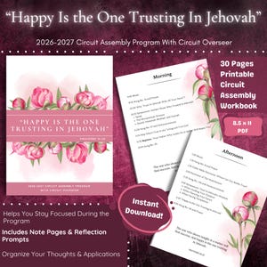 May include: A 30-page printable circuit assembly workbook measuring 8.5 x 11 inches. The cover features pink peony illustrations and the text "Happy Is the One Trusting In Jehovah" with "Proverbs 16:20". Includes morning and afternoon program pages.