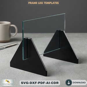 May include: A clear glass panel supported by two black, triangular frame leg templates. The image features the text "FRAME LEG TEMPLATES" at the top and "SVG-DXF-PDF-AI-CDR" at the bottom, plus a download icon.