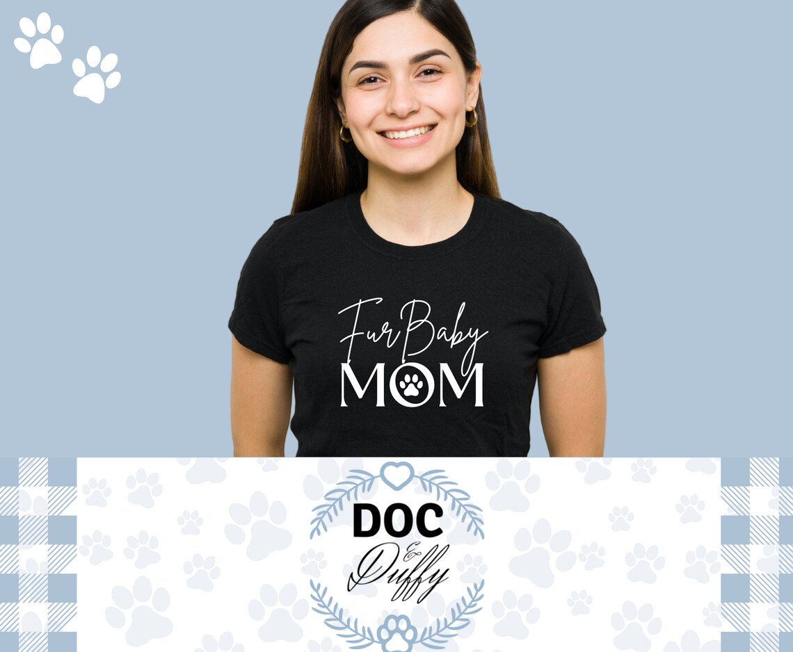 Fur Baby Mom Shirt Dog Mom Tshirt Animal Shelter Clothing Etsy