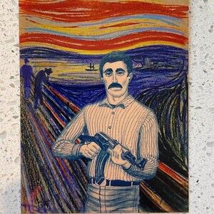 May include: A wooden print of a parody of Edvard Munch's "The Scream," featuring a man with a mustache holding an assault rifle. The background depicts the original painting's swirling sky and figures on a bridge. The man wears a striped shirt.