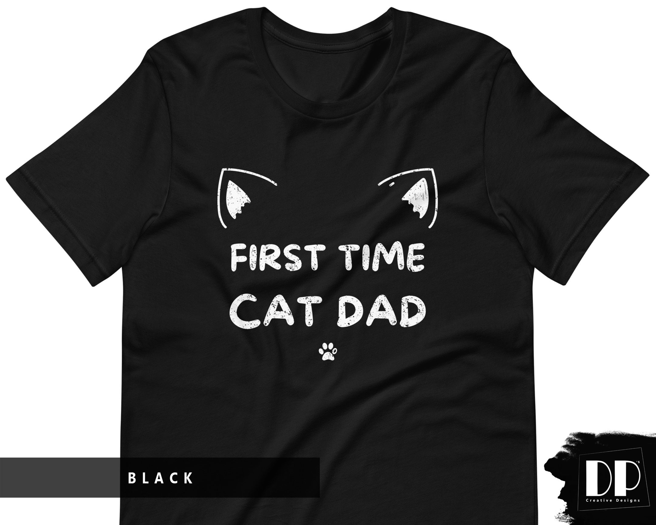 First Time Cat Dad Tshirt Gift for Fathers Day Birthday or Christmas, Tee Gift for New Cat