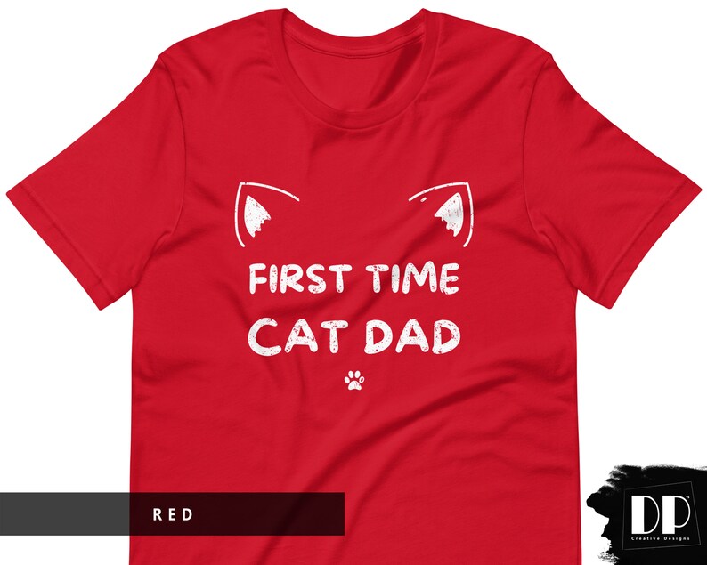 First Time Cat Dad Tshirt Gift for Fathers Day Birthday or Christmas