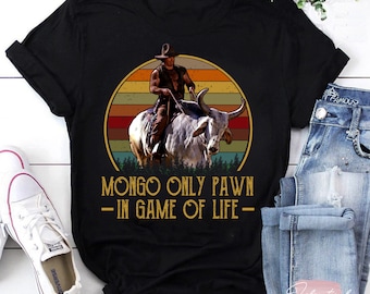 Camiseta "Mongo, único peón en el juego de la vida", Camiseta "Sillas de montar ardientes", Camiseta de vaquero, Camiseta de películas de los 70