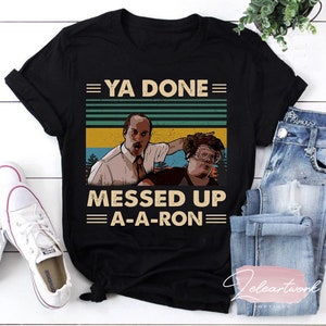 Ya Done Messed Up A A Ron Vintage Key and Peele Substitute Teacher T-Shirt, Key And Peele Shirt, K&P Gifts, Teacher Gifts