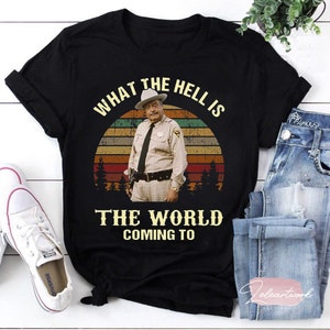 What The Hell Is The World Coming To Vintage T-Shirt, Buford T Justice Shirt, Movies Quote Shirt