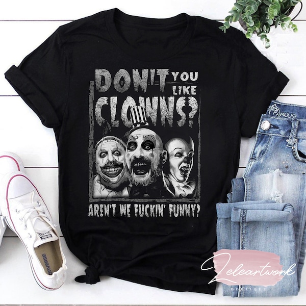 Captain Spaulding Hou je niet van clowns Are't We Fuckin 'Funny T-Shirt, Captain Spaulding Shirt, Halloween Shirt