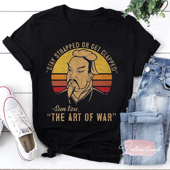 Stay Strapped or Get Clapped Sun Tzu the Art of War Vintage T
