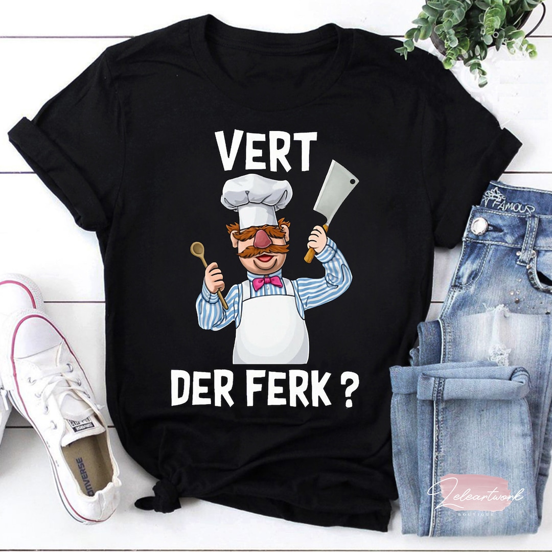 Swedish Chef Vert Der Ferk T-shirt, Vert Der Ferk Shirt, Swedish Chef ...