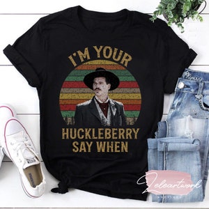 Vintage I'm Your Huckleberry Cowboy Gifts Men Women - Im Your