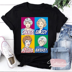 Golden Girls Funny Savage Classy Bougie Ratchet T-Shirt, Stay Golden Shirt, The Golden Girls Shirt