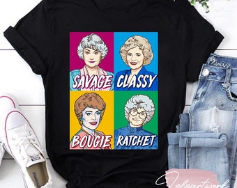 Golden Girls Funny Savage Classy Bougie Ratchet T-Shirt, Stay Golden Shirt, The Golden Girls Shirt