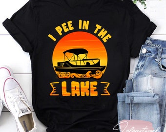 I Pee in the Lake Vintage Boating Pontoon T-Shirt, Boat Shirt, Pontoon Shirt