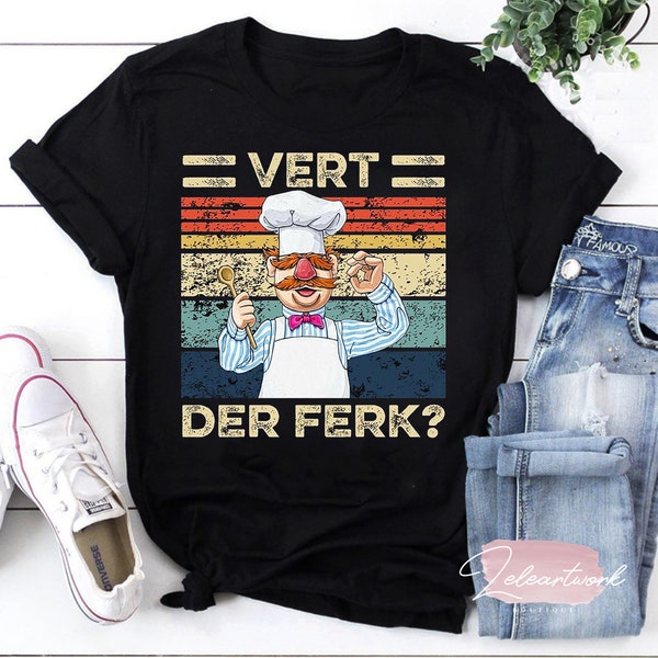 Vert Der Ferk Swedish Chef Retro Vintage T-Shirt, Vert Der Ferk Shirt, Swedish Chef Shirt