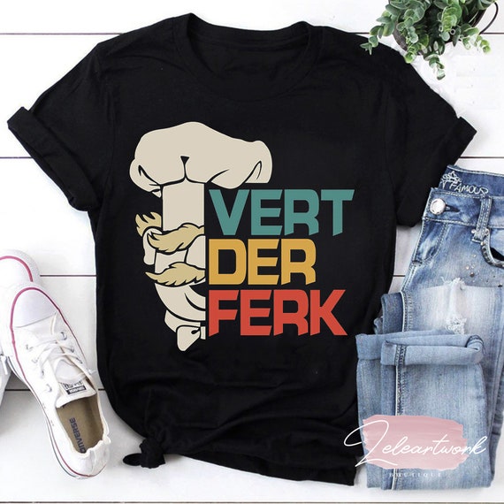 Vert Der Ferk Funny T-Shirt Vert Der Ferk Funny T-Shirt